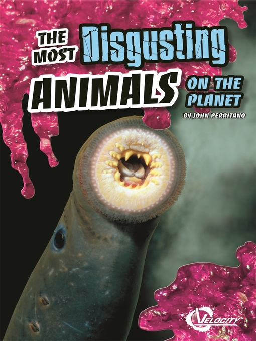 Title details for The Most Disgusting Animals on the Planet by John Perritano - Available